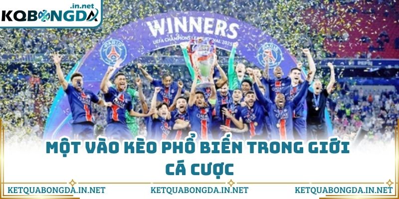 Một vào kèo phổ biến trong giới cá cược